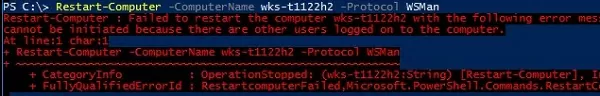 Restart-Computer : Failed to restart the computer The system shutdown cannot be initiated because there are other users logged on to the computer 